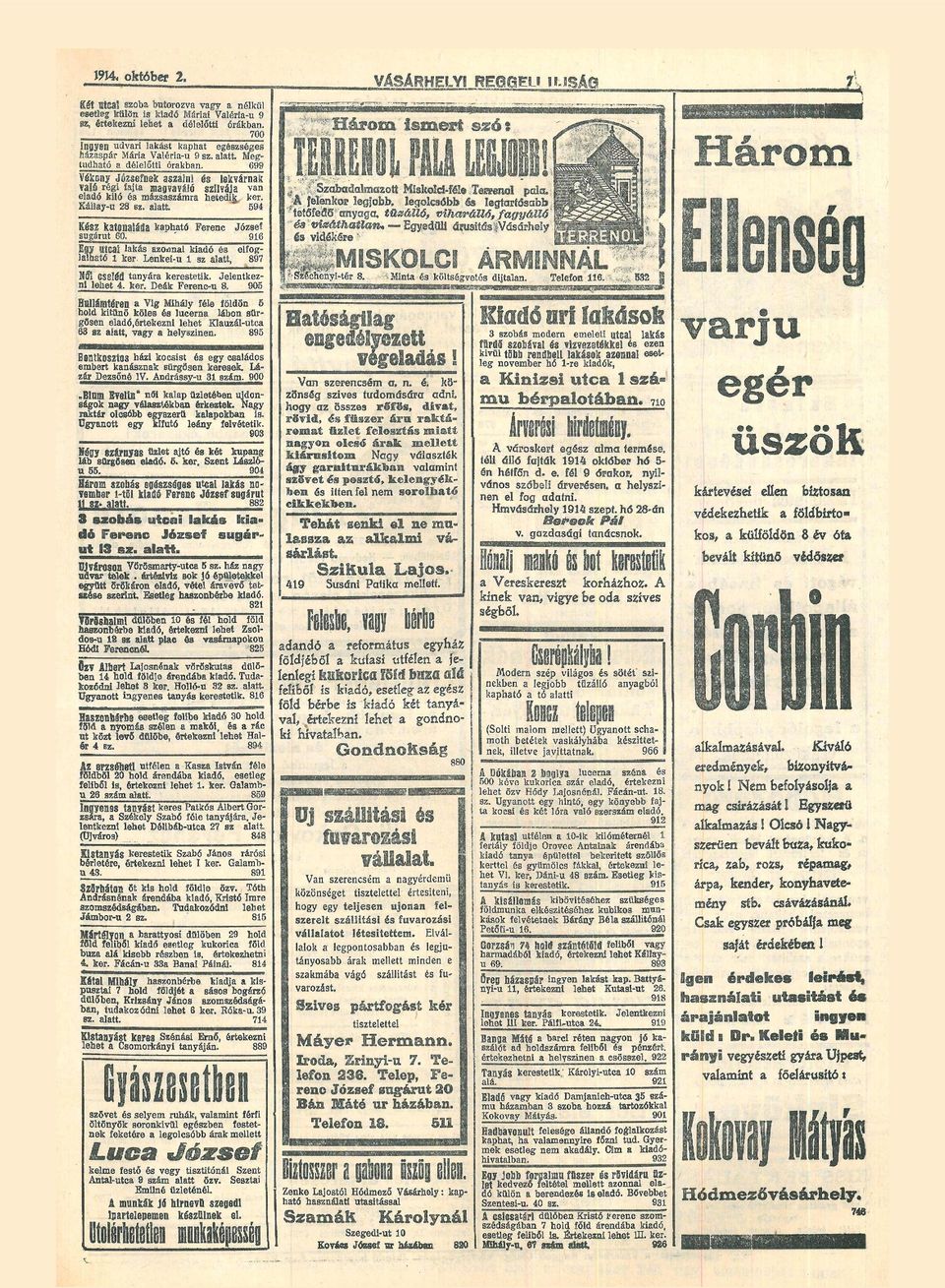 Káily-u 28 sz. ltt. 594 Kész ktonlád kphtó Frnc Józsf sugárút 60. " 96 Egy Utci lkás zonnl kidó és lfog llhtó kr. Lnki-u sz ltt, 897 NŐÍ csléd tnyár krsttik. Jlntkz ni lht 4. kr. Dák Frnc-u 8.