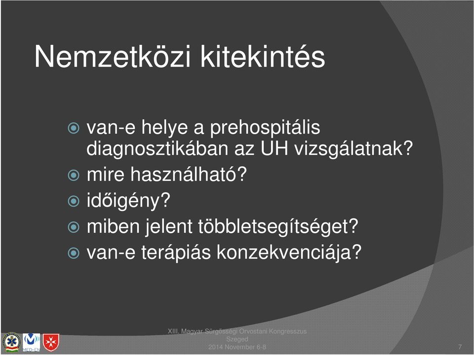 vizsgálatnak? mire használható? időigény?