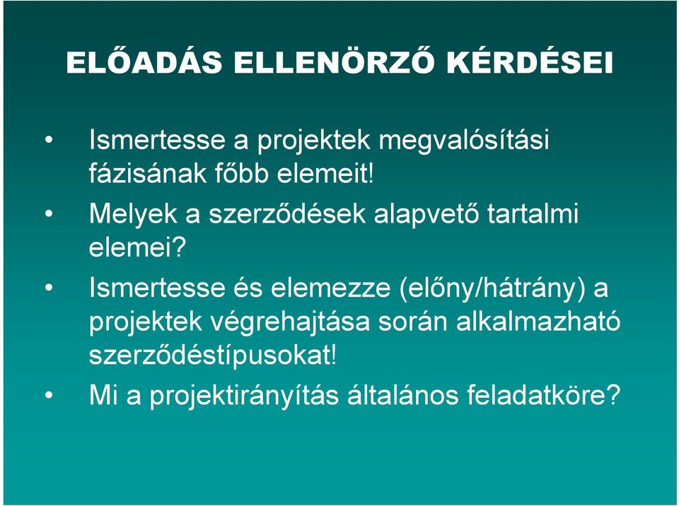 Ismertesse és elemezze (előny/hátrány) a projektek végrehajtása során