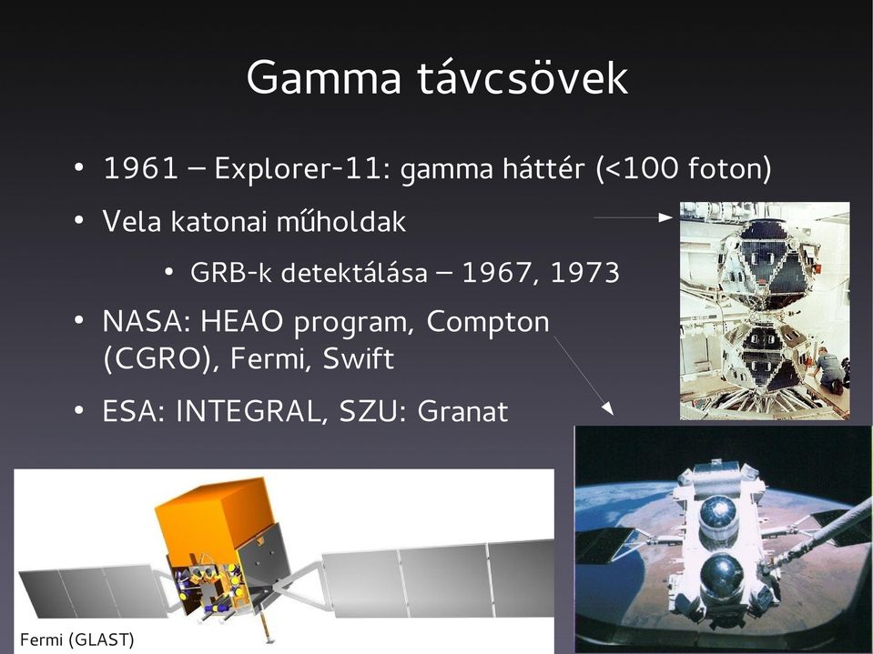 detektálása 1967, 1973 NASA: HEAO program,