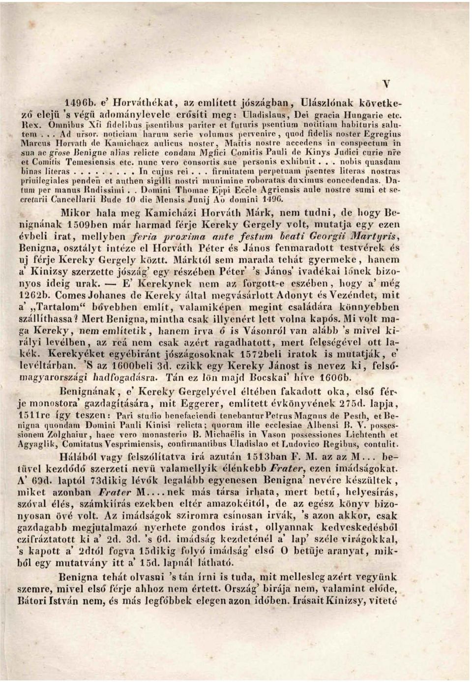 noriciam hamm serié volurtias pervenire, quod íidelis noster Egregius Marciig Horváth de Kamichacz aulicus noster, Mattis nosire accedens in conspectum in sua ac grose Henigne alias relicte condam