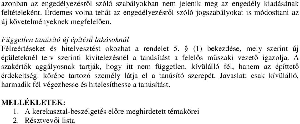 Független tanúsító új építés lakásoknál Félreértéseket és hitelvesztést okozhat a rendelet 5.