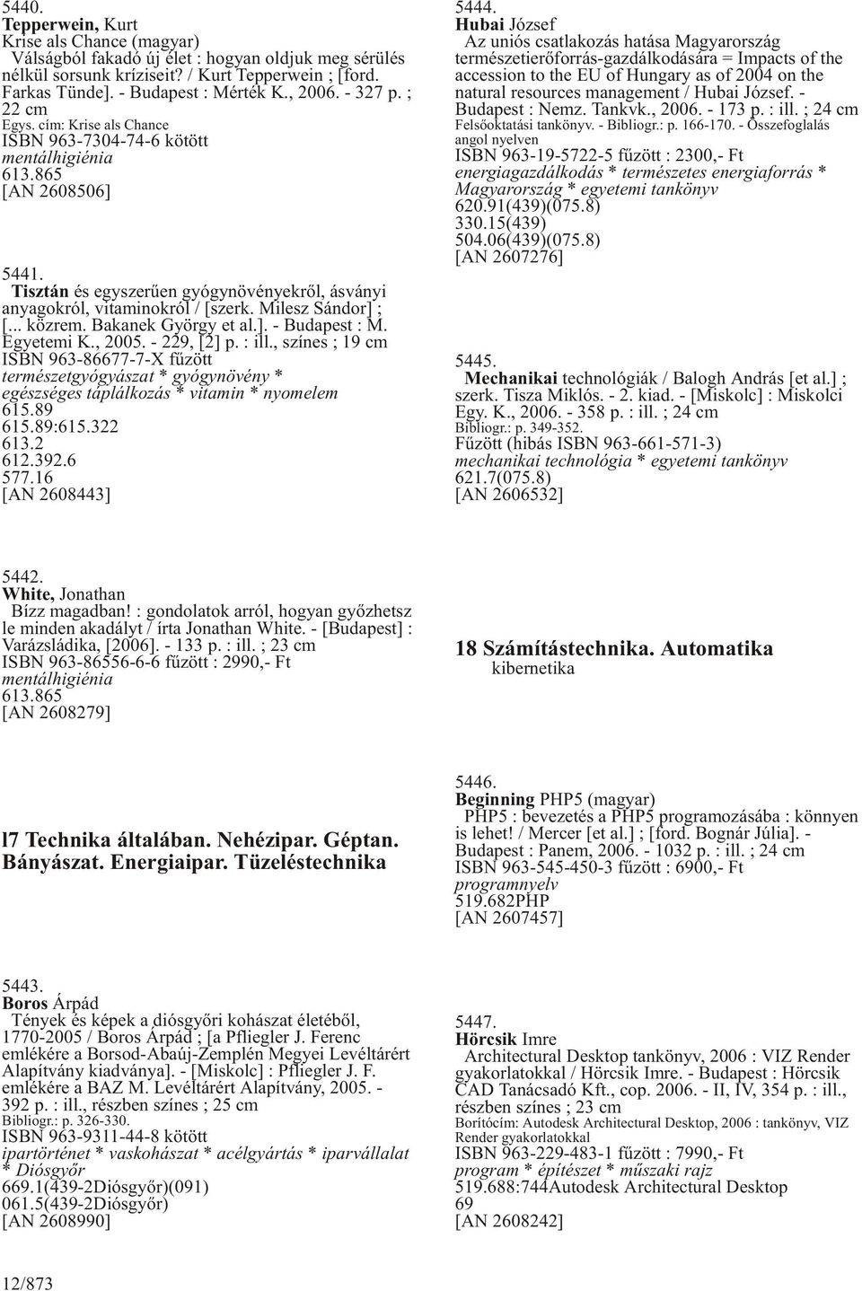 Milesz Sándor] ; [... közrem. Bakanek György et al.]. - Budapest : M. Egyetemi K., 2005. - 229, [2] p. : ill.