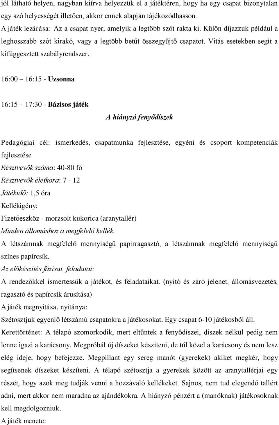 Vitás esetekben segít a kifüggesztett szabályrendszer.