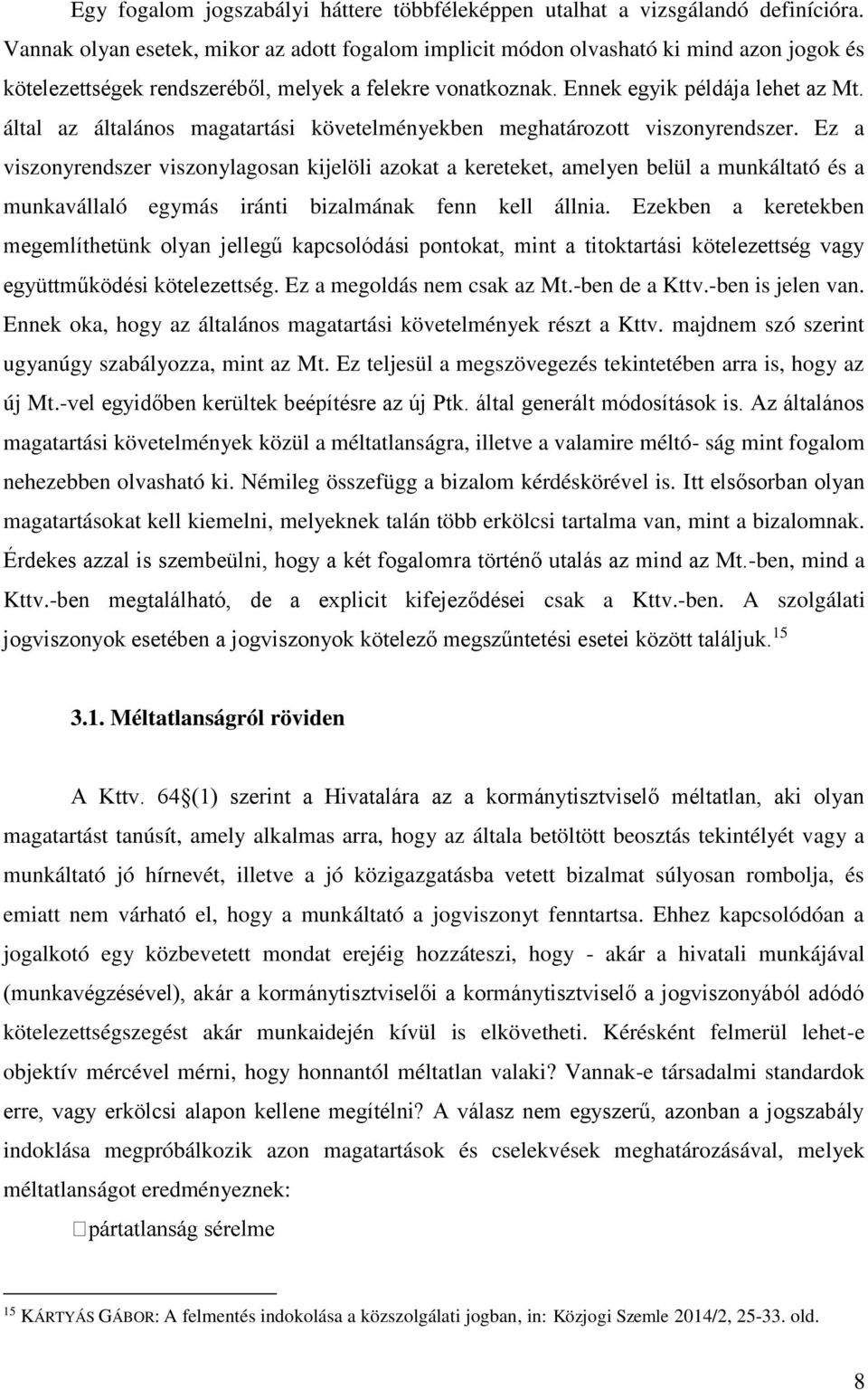 által az általános magatartási követelményekben meghatározott viszonyrendszer.