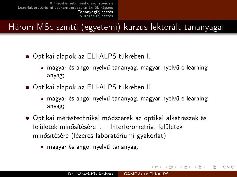magyar és angol nyelv tananyag, magyar nyelv e-learning anyag; Optikai méréstechnikai módszerek az optikai