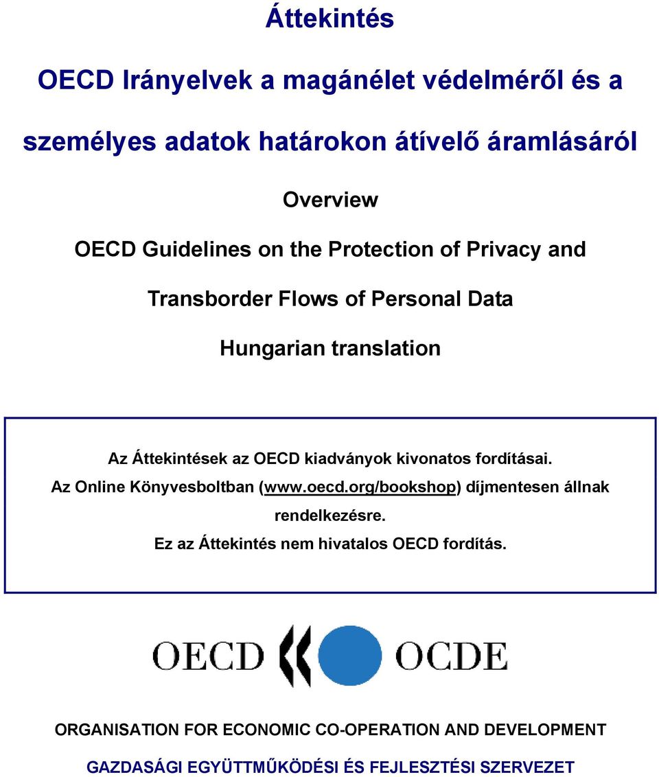 kivonatos fordításai. Az Online Könyvesboltban (www.oecd.org/bookshop) díjmentesen állnak rendelkezésre.