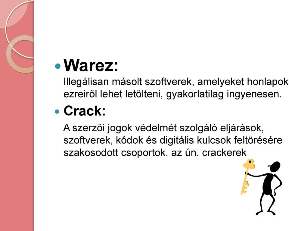 Crack: A szerzői jogok védelmét szolgáló eljárások,