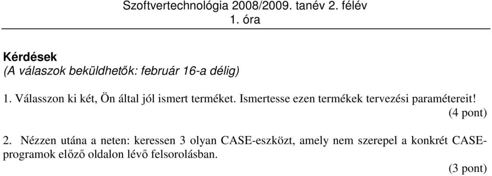 Ismertesse ezen termékek tervezési paramétereit! (4 pont) 2.