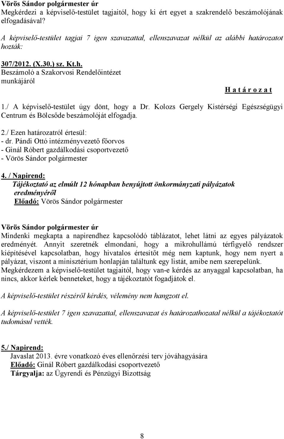 Pándi Ottó intézményvezető főorvos - Ginál Róbert gazdálkodási csoportvezető 4.