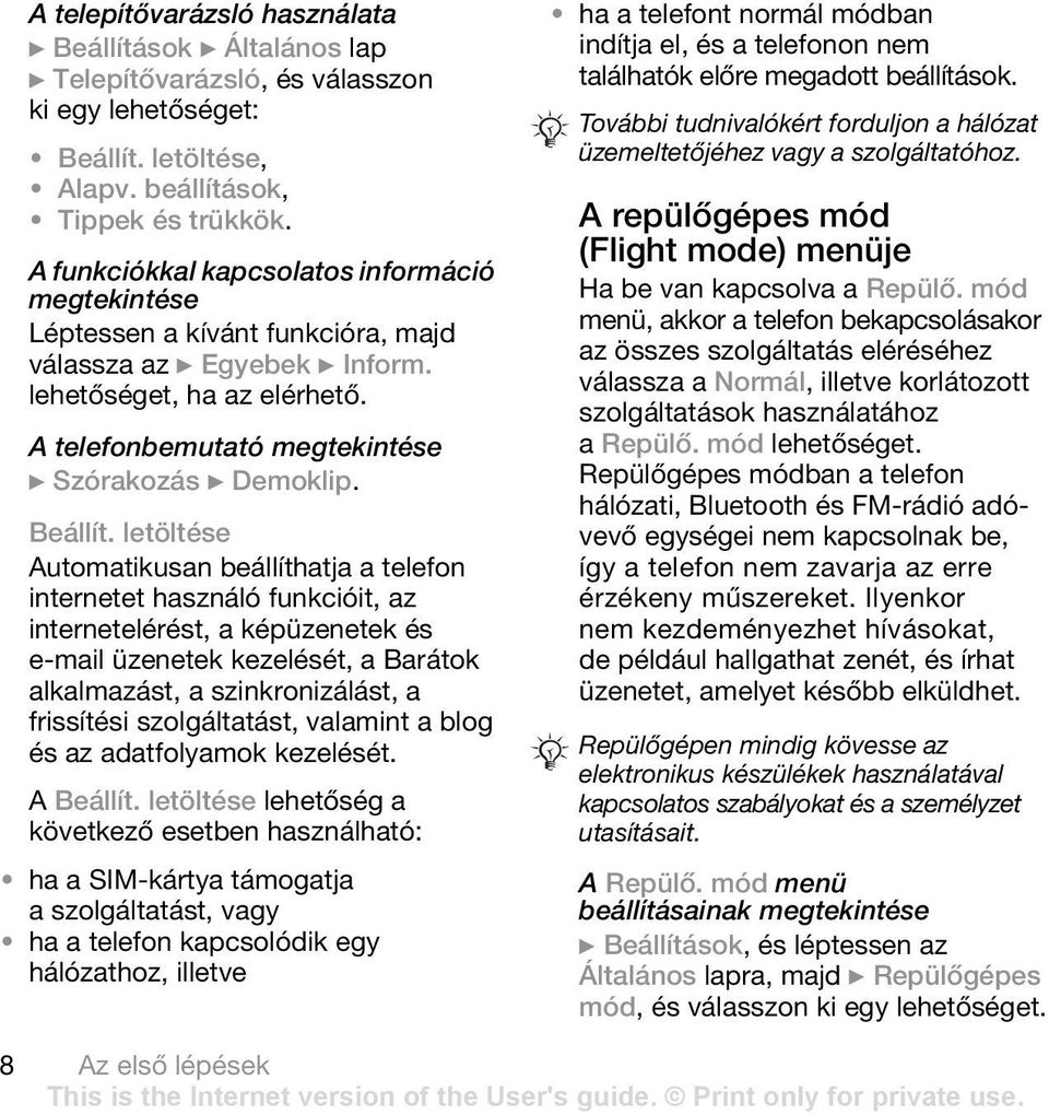 A telefonbemutató megtekintése } Szórakozás } Demoklip. Beállít.