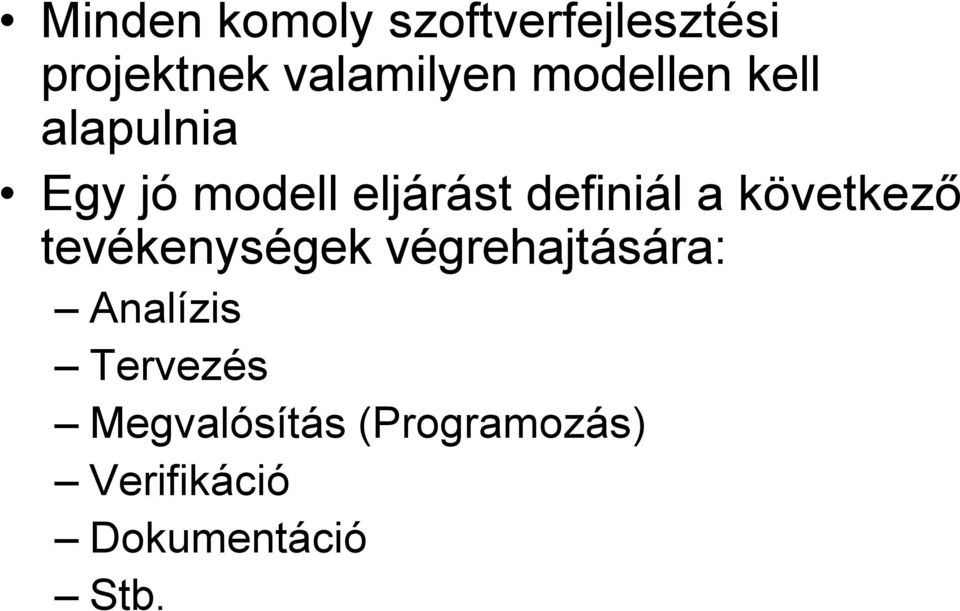 a következő tevékenységek végrehajtására: Analízis