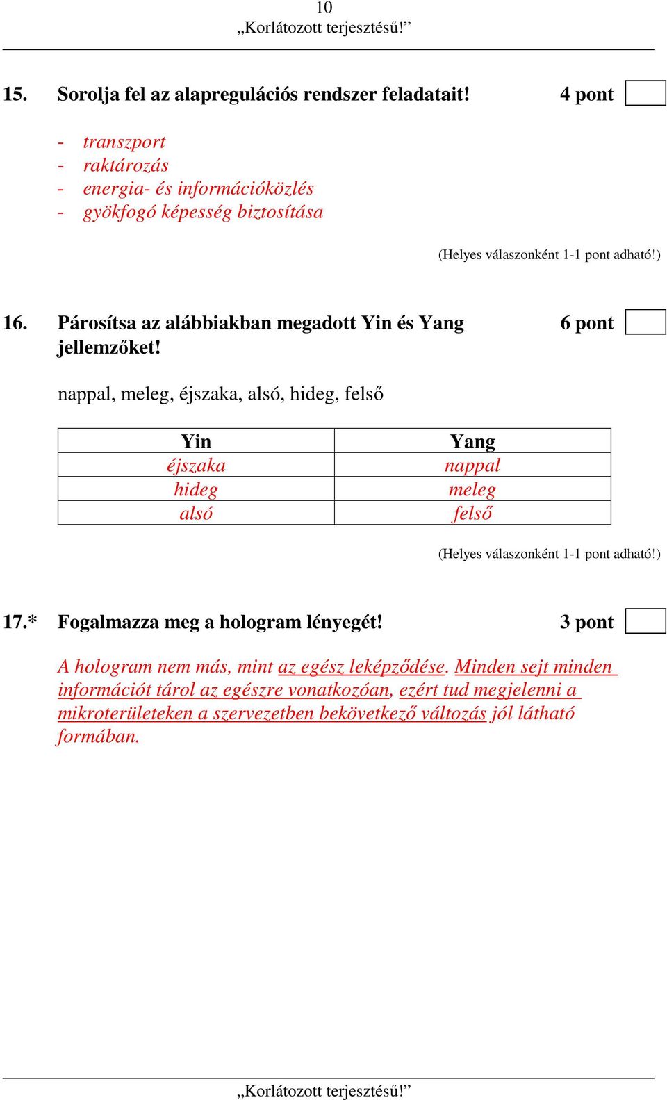 Párosítsa az alábbiakban megadott Yin és Yang 6 pont jellemzőket!