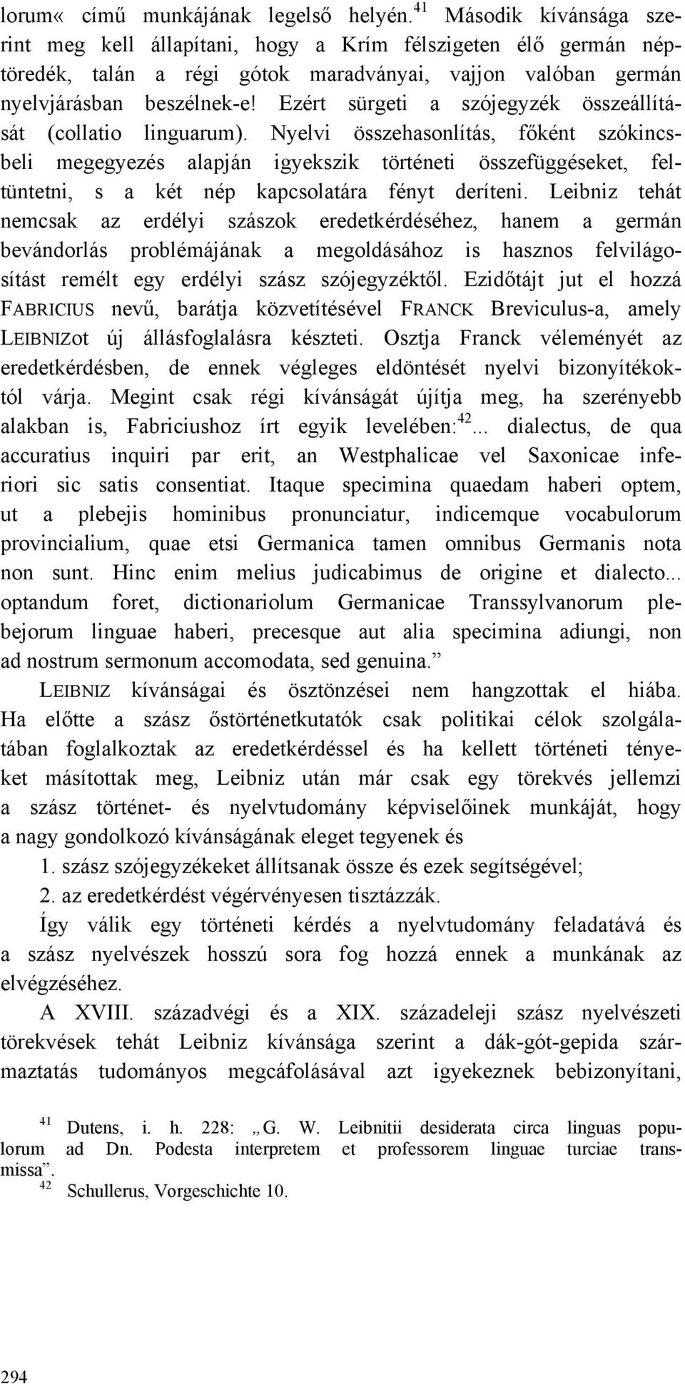 Ezért sürgeti a szójegyzék összeállítását (collatio linguarum).