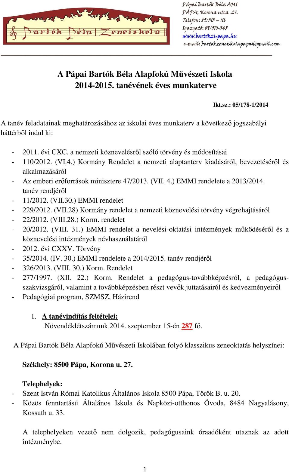 évi CXC. a nemzeti köznevelésről szóló törvény és módosításai - 110/2012. (VI.4.