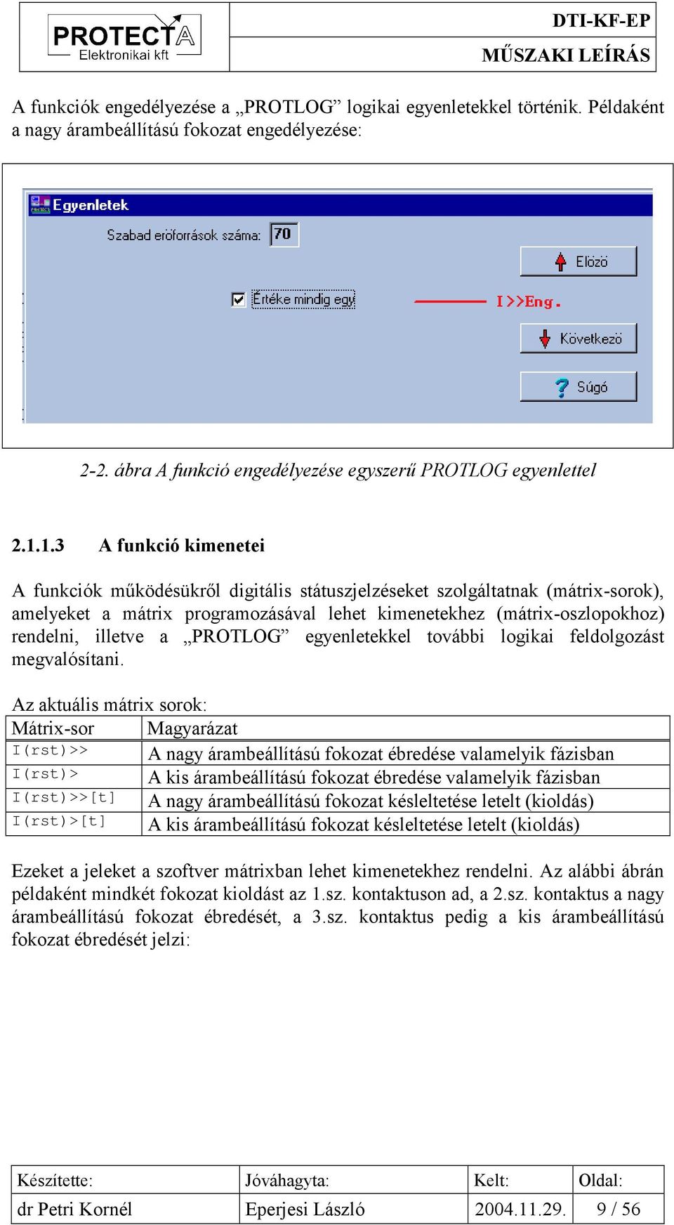 a PROTLOG egyenletekkel további logikai feldolgozást megvalósítani.