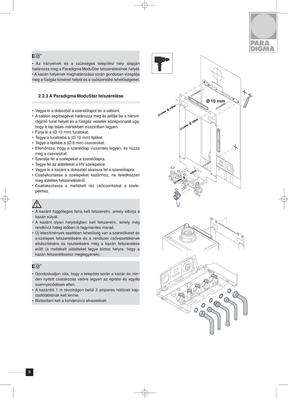 2.3 A Paradigma ModuStar felszerelése Vegye ki a dobozból a szerelőlapot és a sablont.