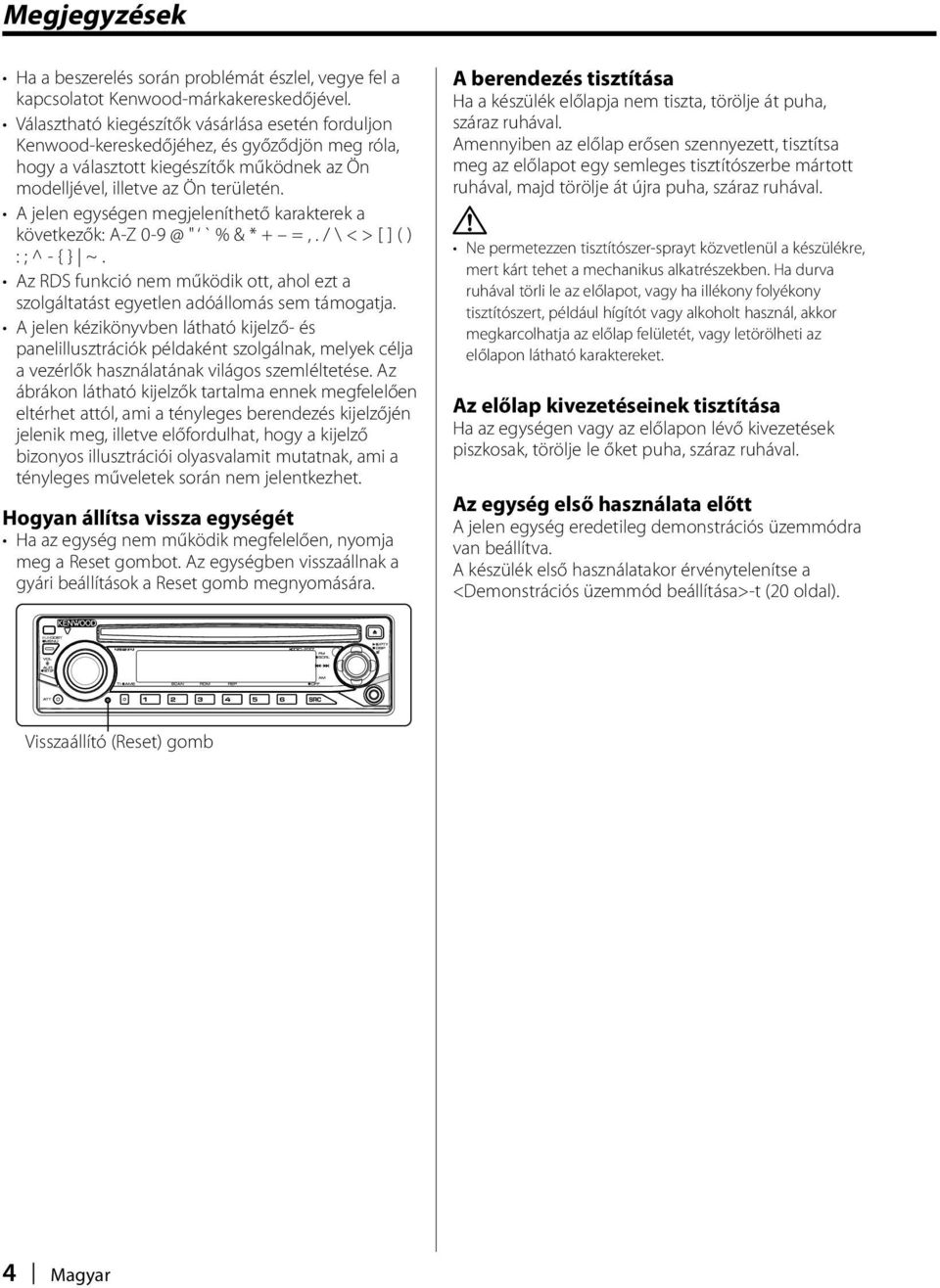 A jelen egységen megjeleníthető karakterek a következők: A-Z 0-9 @ " ` % & * + =,. / \ < > [ ] ( ) : ; ^ - { } ~.