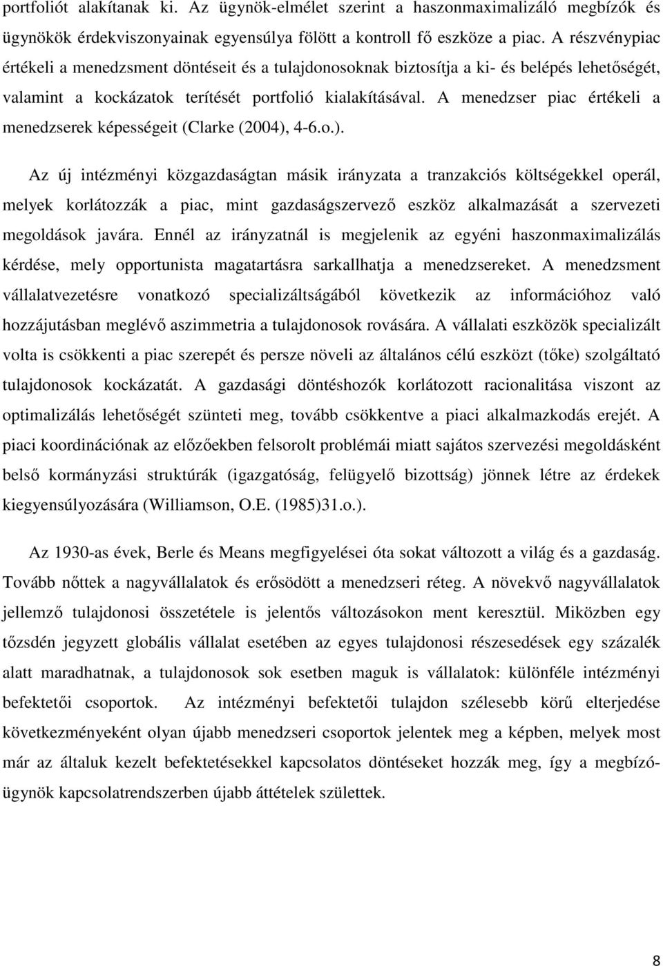 A menedzser piac értékeli a menedzserek képességeit (Clarke (2004),