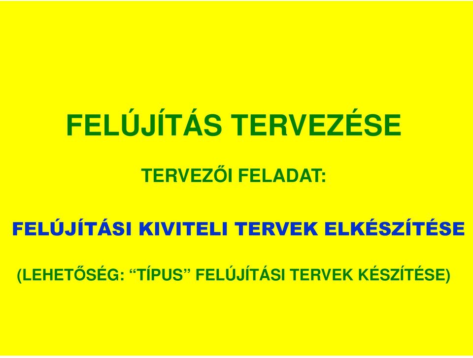 TERVEK ELKÉSZÍTÉSE (LEHETİSÉG: