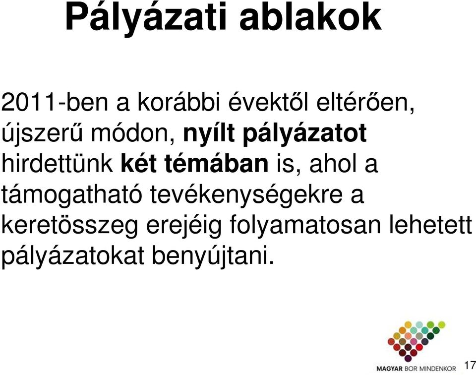 is, ahol a támogatható tevékenységekre a keretösszeg