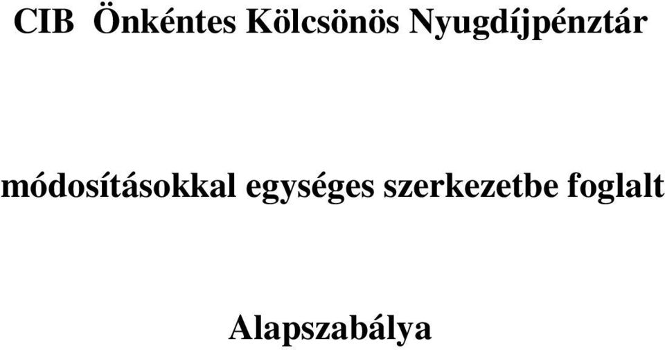 módosításokkal egységes