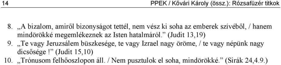 megemlékeznek az Isten hatalmáról. (Judit 13,19) 9.