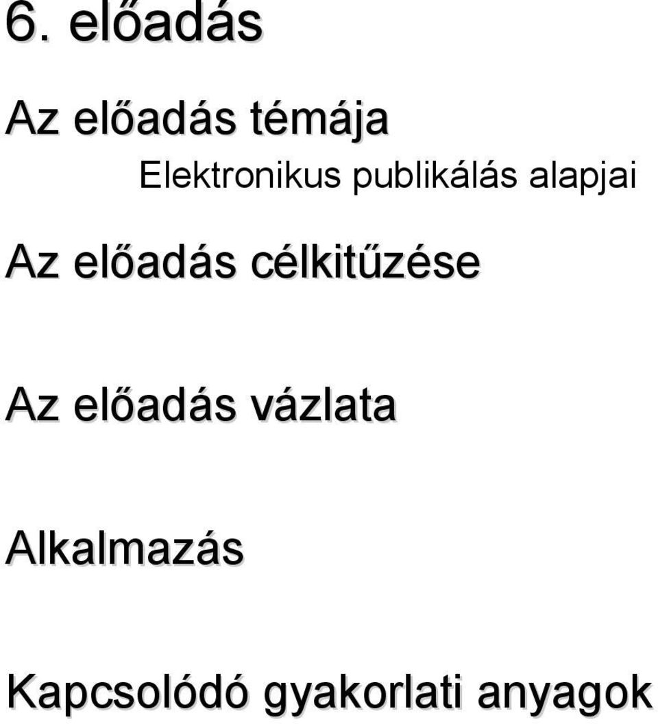 előadás célkitűzése Az előadás