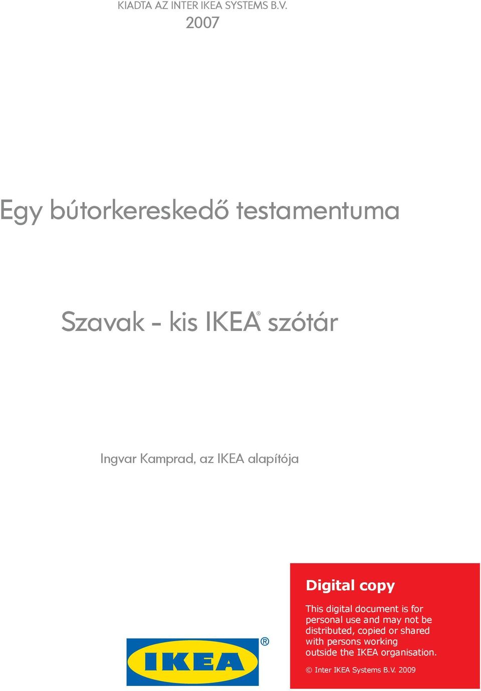 az IKEA alapítója Digital copy This digital document is for personal use and