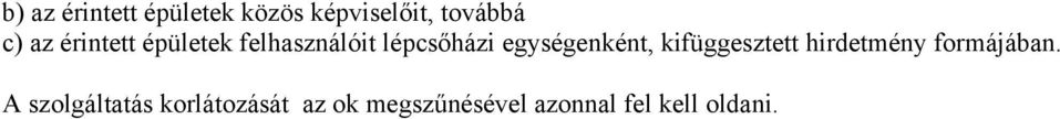 egységenként, kifüggesztett hirdetmény formájában.