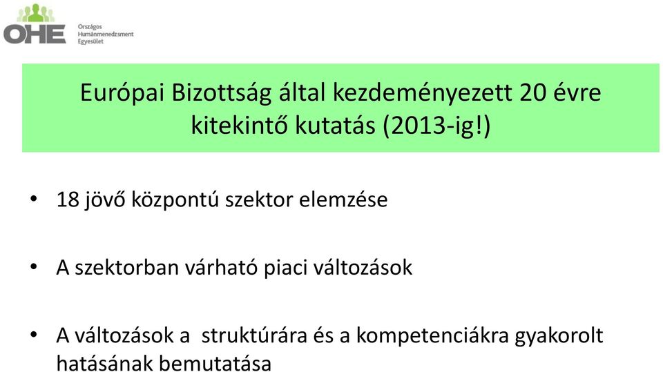 ) 18 jövő központú szektor elemzése A szektorban várható