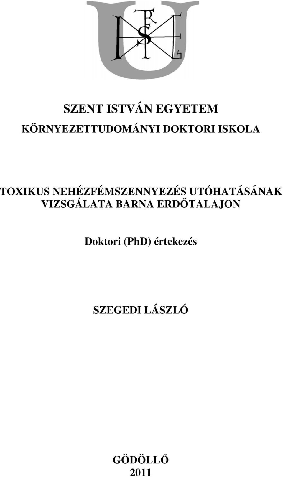 UTÓHATÁSÁNAK VIZSGÁLATA BARNA ERDŐTALAJON