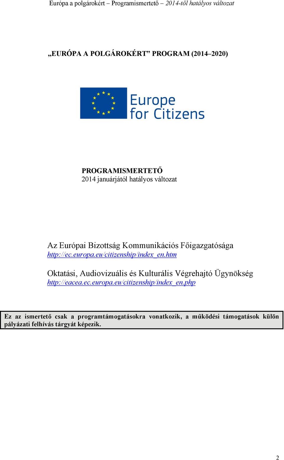 htm Oktatási, Audiovizuális és Kulturális Végrehajtó Ügynökség http://eacea.ec.europa.