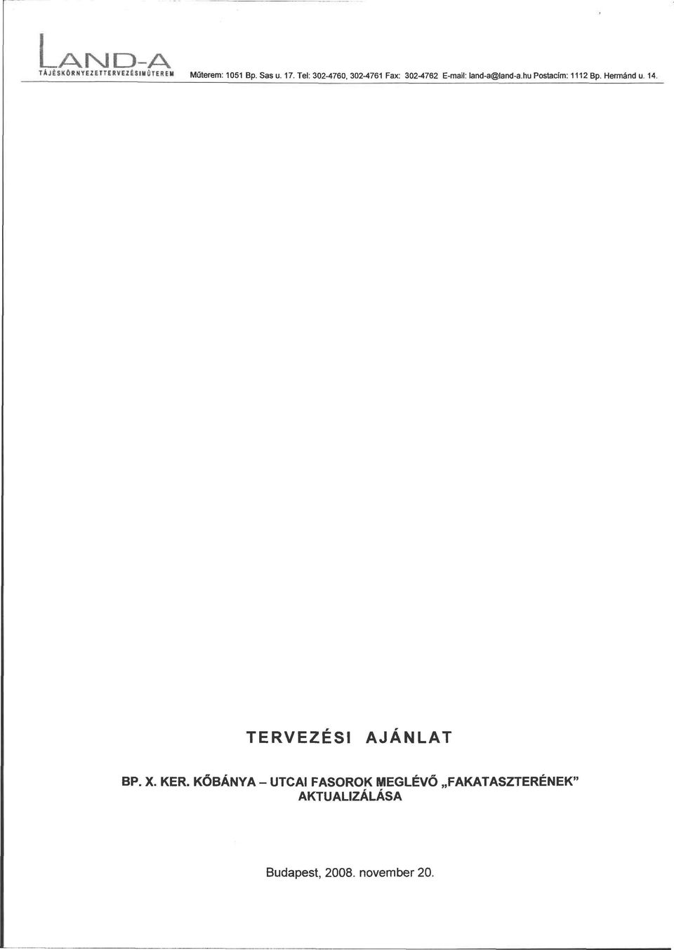 hu Postacím: 1112 Bp. Hermánd u. 14. TERVEZÉSI AJÁNLAT BP. X. KER.