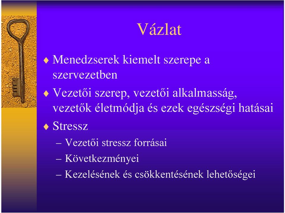 és ezek egészségi hatásai Stressz Vezetői stressz