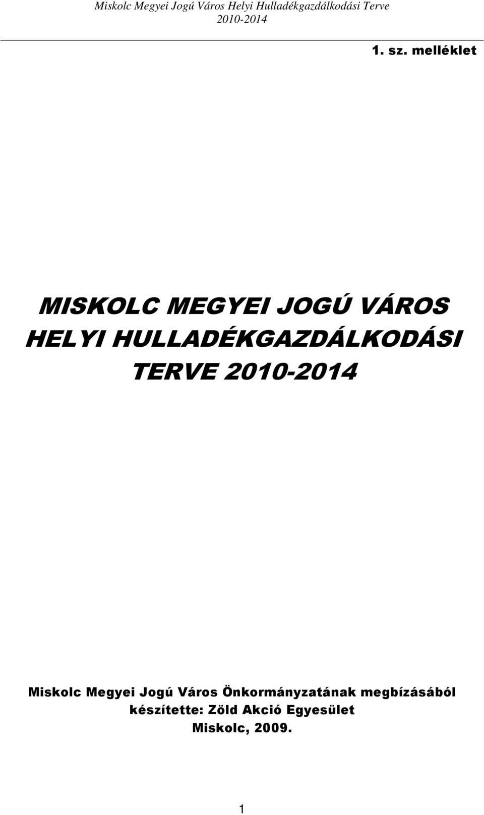 HULLADÉKGAZDÁLKODÁSI TERVE Miskolc Megyei