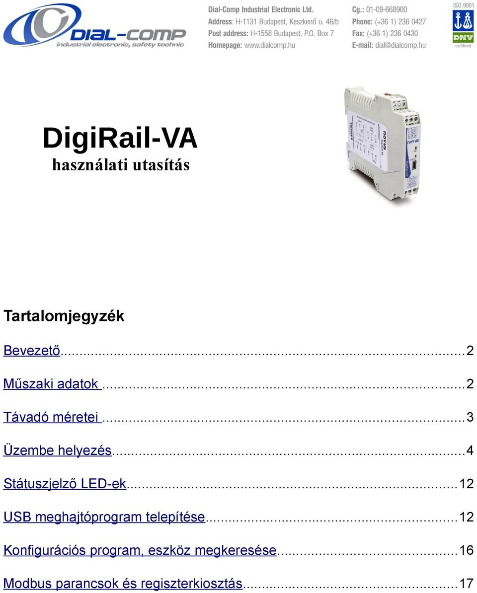 ..4 Státuszjelző LED-ek...12 USB meghajtóprogram telepítése.