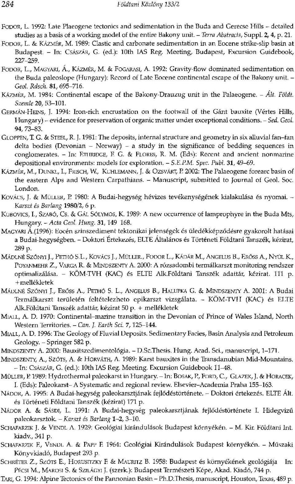Meeting, Budapest, Excursion Guidebook, 227-259. FODOR, L., MAGYARI, Á., KÁZMÉR, M. & FOGARASI, A.