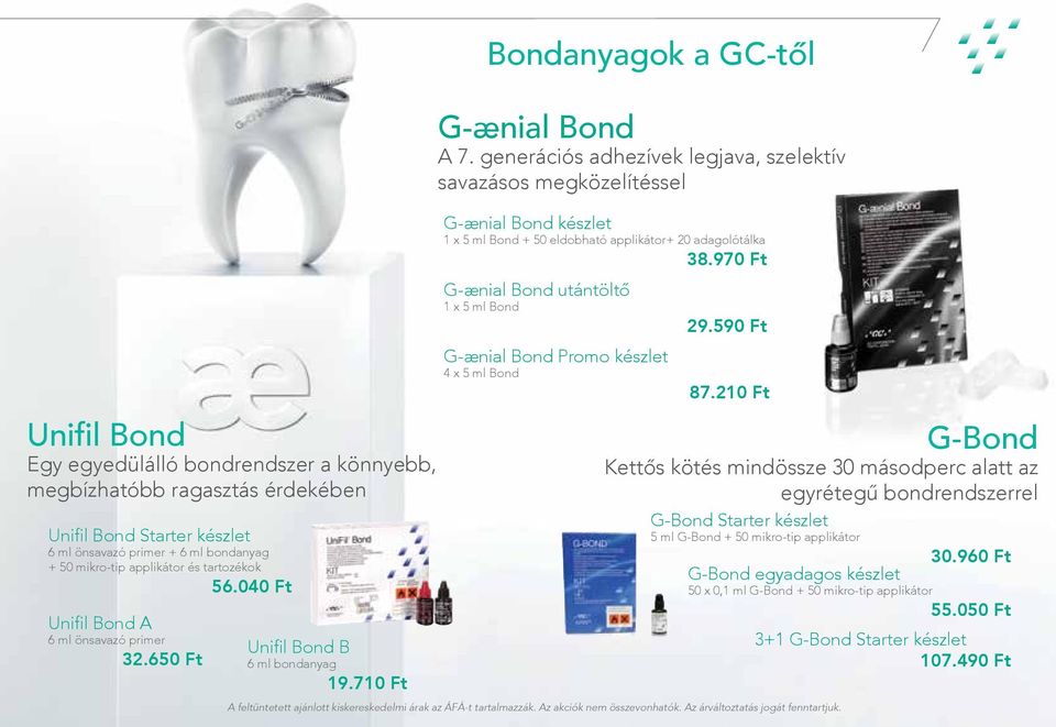 generációs adhezívek legjava, szelektív savazásos megközelítéssel G-ænial Bond készlet 1 x 5 ml Bond + 50 eldobható applikátor+ 20 adagolótálka 38.