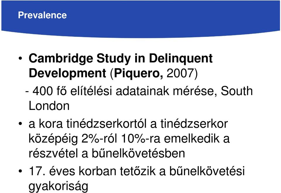 tinédzserkortól a tinédzserkor középéig 2%-ról 10%-ra emelkedik a