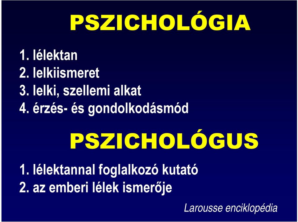 érzés- és gondolkodásmód PSZICHOLÓGUS 1.