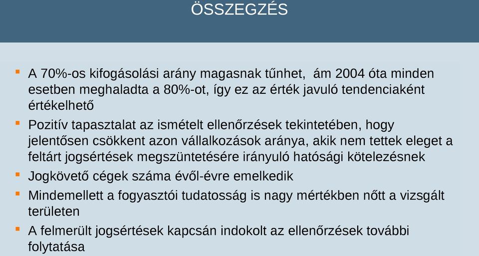 akik nem tettek eleget a feltárt jogsértések megszüntetésére irányuló hatósági kötelezésnek Jogkövető cégek száma évől-évre emelkedik