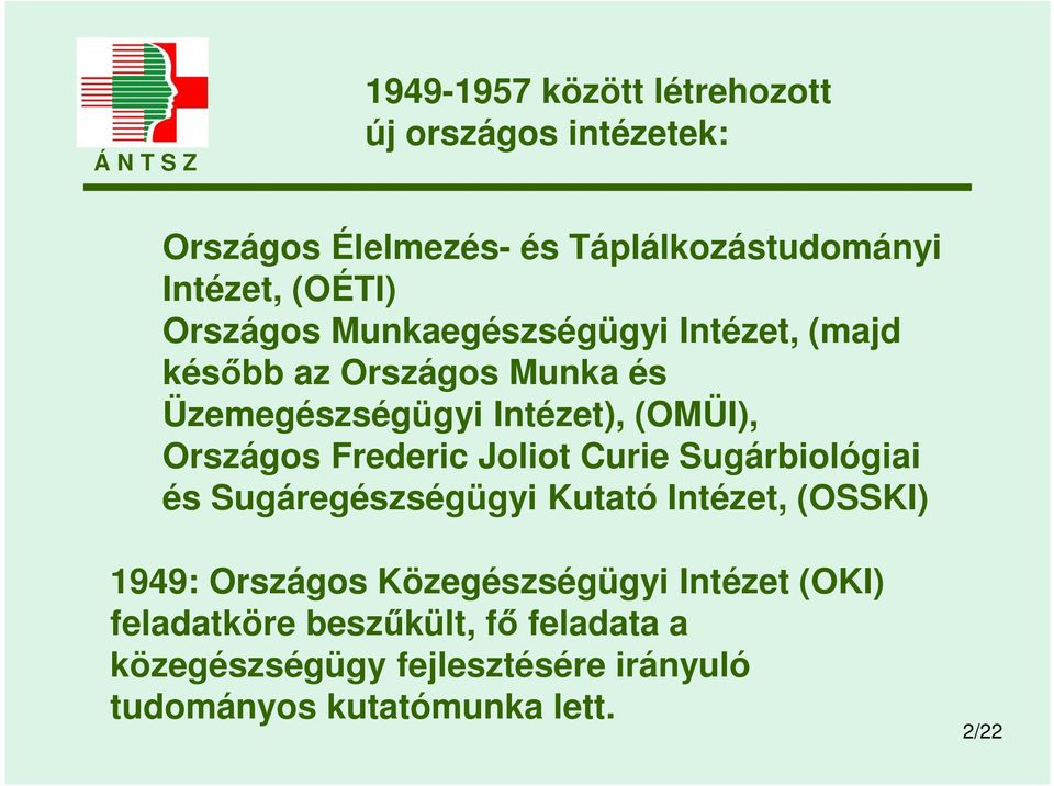 Frederic Joliot Curie Sugárbiológiai és Sugáregészségügyi Kutató Intézet, (OSSKI) 1949: Országos Közegészségügyi