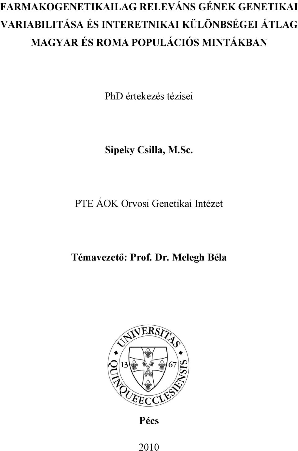 MINTÁKBAN PhD értekezés tézisei Sipeky Csilla, M.Sc.
