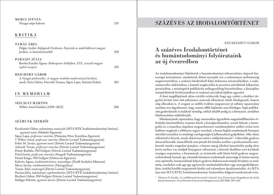 századi magyar nyelvű recepció 255 REICHERT GÁBOR A Nyugat párbeszédei. A magyar irodalmi modernizáció kérdései, szerk.