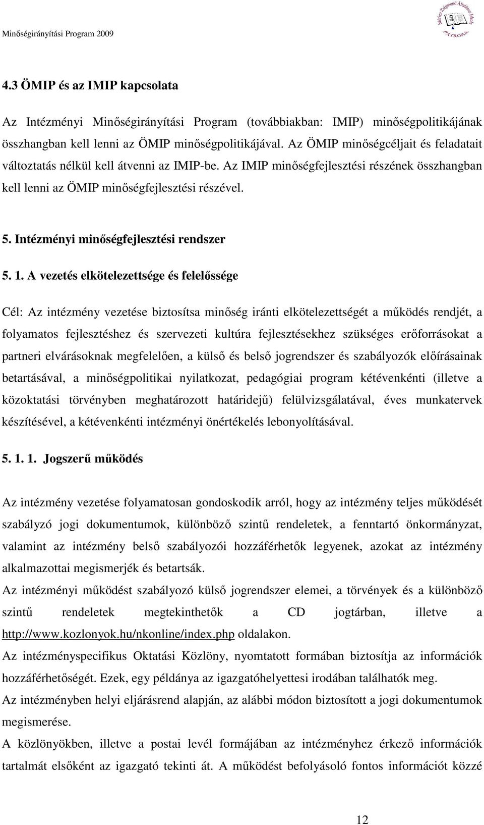 Intézményi minıségfejlesztési rendszer 5. 1.