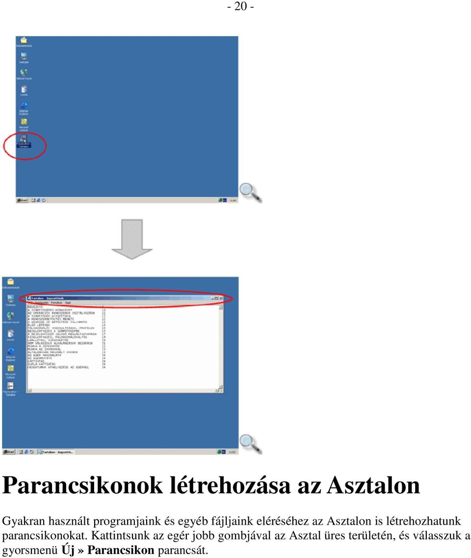 létrehozhatunk parancsikonokat.