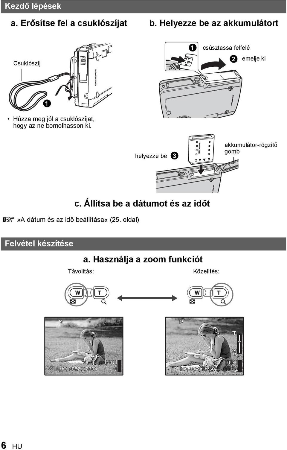 csuklószíjat, hogy az ne bomolhasson ki.