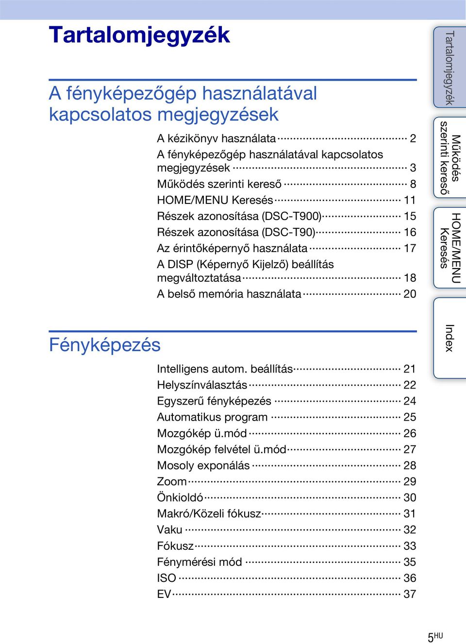 belső memória használata 20 Fényképezés Intelligens autom.