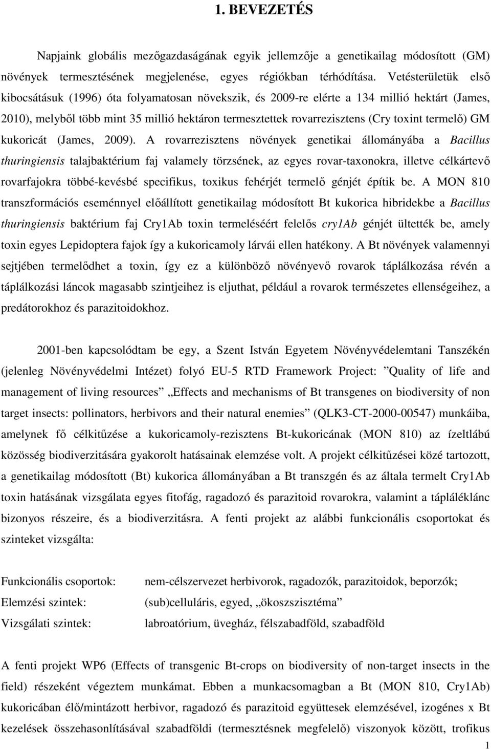 termelı) GM kukoricát (James, 29).